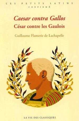 Caesar contra Gallos. César contre les Gaulois, 2023, 152 p.