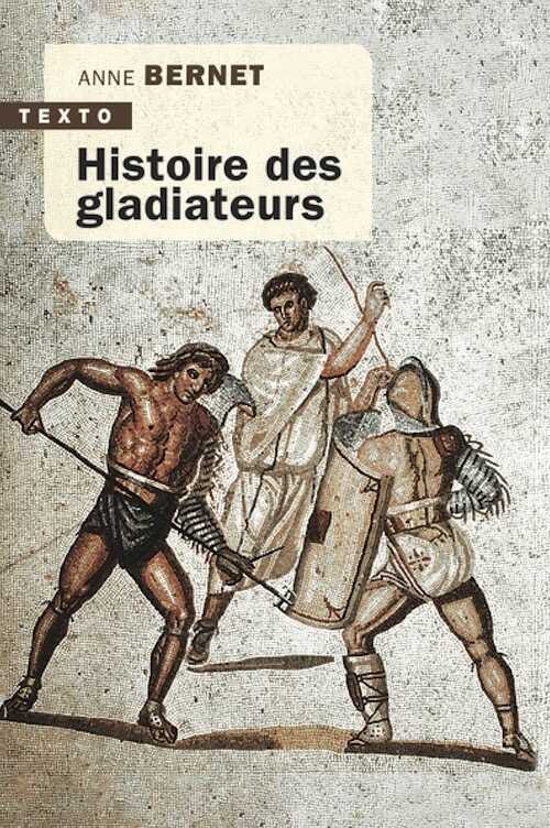 Histoire des gladiateurs, 2023, 386 p. - Poche