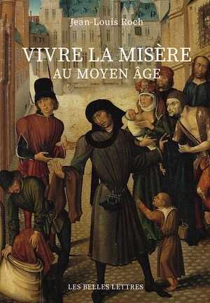 Vivre la misère au Moyen Age, 2023, 249 p.