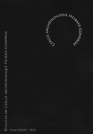 Bulletin du Cercle archéologique Hesbaye-Condroz XXXIV, 2022.