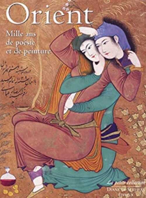 Orient. Mille ans de poésie et de peinture, 2009, 336 p.