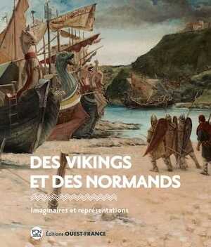 Des Vikings et des Normands. Imaginaires et représentations, 2023, 208 p.