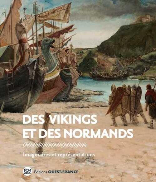 Des Vikings et des Normands. Imaginaires et représentations, 2023, 208 p.