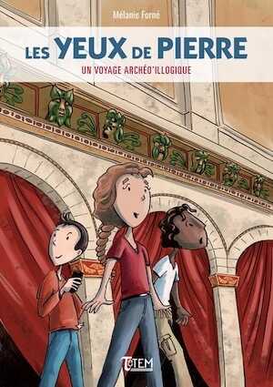 Les yeux de pierre. Un voyage archéo'illogique, 2023, 64 p. Bande dessinée Jeunesse A partir de 6 ans