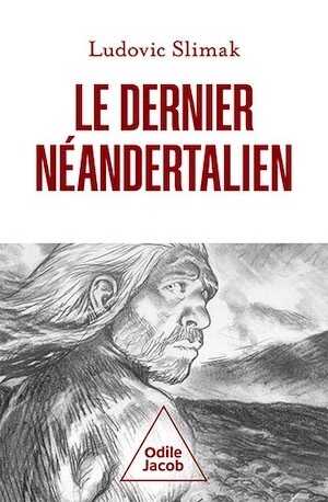 Le dernier Néandertalien, 2023, 304 p.