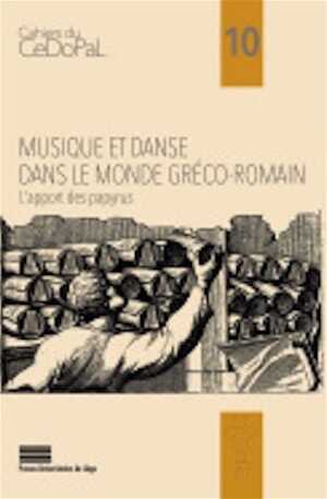 Musique et danse dans le monde gréco-romain. L'apport des papyrus, 2023, 121 p.