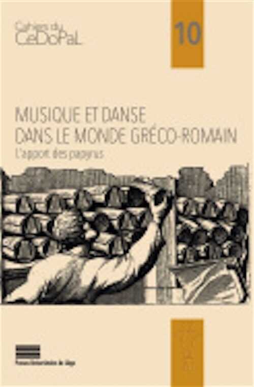Musique et danse dans le monde gréco-romain. L'apport des papyrus, 2023, 121 p.