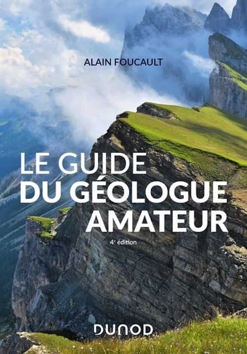 Le guide du géologue amateur, 2023, 4e édition, 304 p.