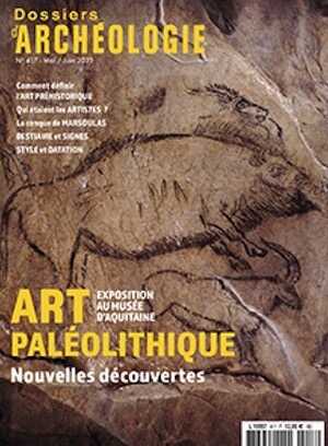 n°417, Mai-Juin 2023. Art paléolithique. Nouvelles découvertes.