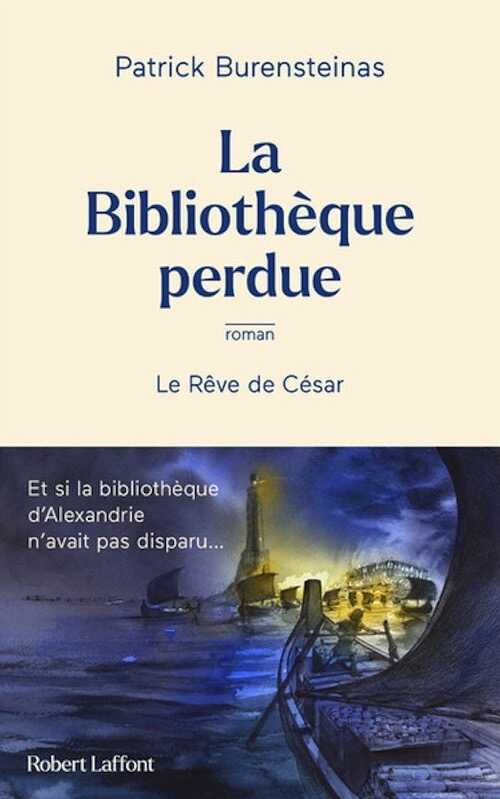 La Bibliothèque perdue. Le Rêve de César, 2023, 384 p. ROMAN