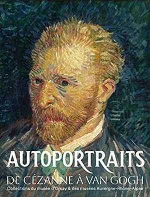 Autoportraits de Cézanne à Van Gogh. Collections du musée d'Orsay et des musées Auvergne-Rhône-Alpes, (cat. expo. musée Le Crozatier, Le-Puy-en-Velay, avr.-sept. 2023), 2023, 144 p.