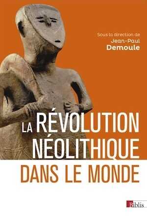 La révolution néolithique dans le monde, 2023, 504 p.