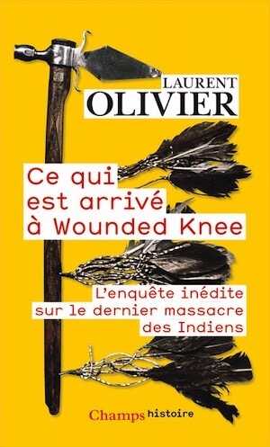 Ce qui est arrivé à Wounded Knee. L'enquête inédite sur le dernier massacre des Indiens (29 décembre 1890), 2023, 520 p. Poche