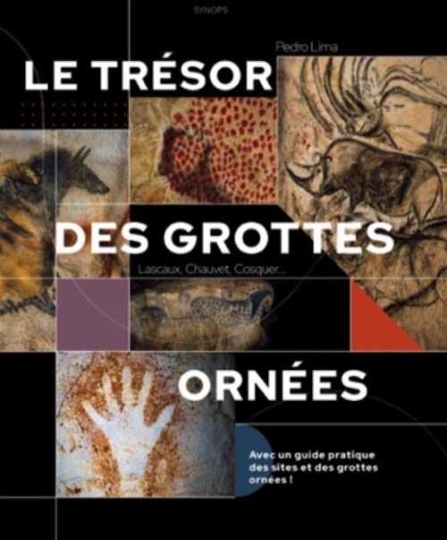 Le trésor des grottes ornées. Lascaux, Chauvet, Cosquer..., 2023, 160 p.
