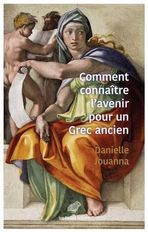 Comment connaître l'avenir pour un Grec ancien, 2023, 330 p.