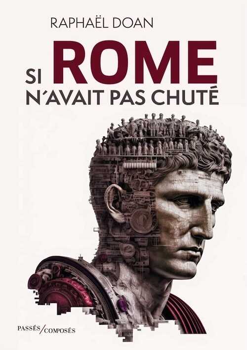 Si Rome n'avait pas chuté, 2023, 207 p.
