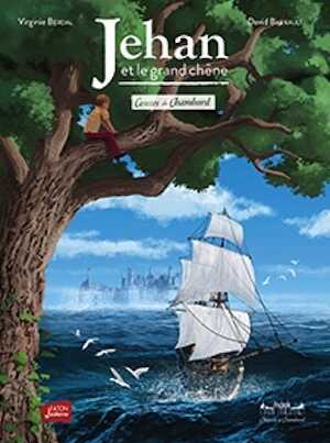 Jehan et le grand chêne, (contes de Chambord, tome 1), 2023, 24 p. Livre Jeunesse