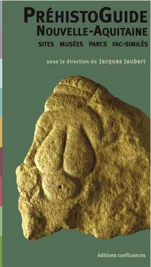 PréhistoGuide Nouvelle-Aquitaine. Site, musées, parcs, fac-similés, 2023, 352 p.