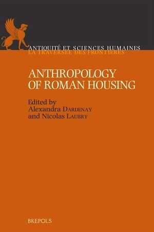 Anthropology of Roman Housing, 2020, 324 p.
