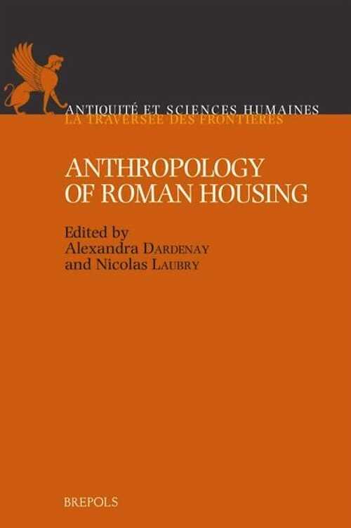 Anthropology of Roman Housing, 2020, 324 p.