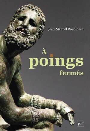À poings fermés. Une histoire de la boxe antique, 2022, 414 p.