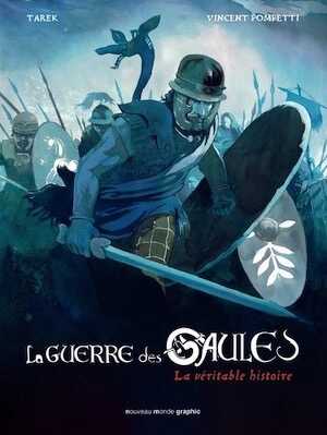La guerre des Gaules. La véritable histoire, 2023. Bande dessinée
