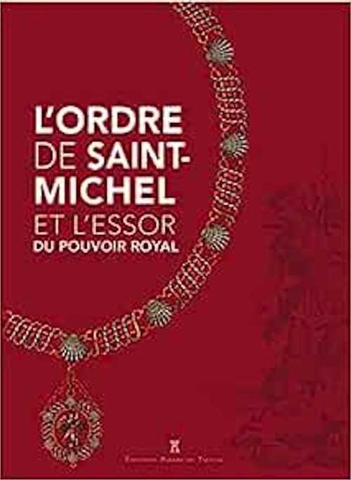 L'ordre de Saint-Michel et l'essor du pouvoir royal, 2023, 181 p.