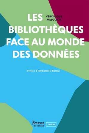 Les bibliothèques face au monde des données, 2023, 185 p.