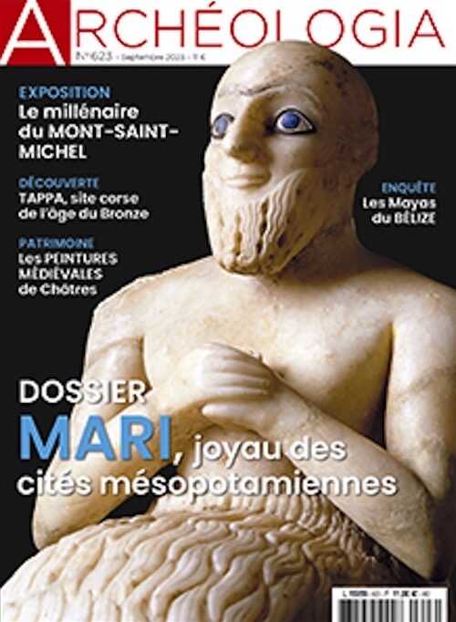n°623, Septembre 2023. Dossier : Mari, joyau des cités mésopotamiennes.