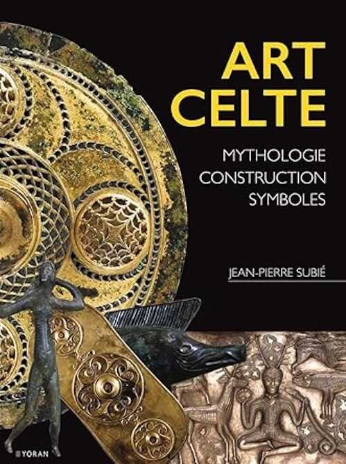 Art celte. Mythologie, construction, symboles, 2023, 224 p.