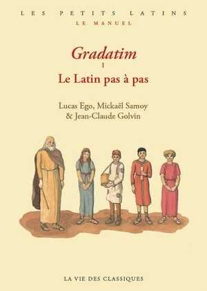 Gradatim I. Le Latin pas à pas, (coll. Les petits latins, Le manuel), 2023, 232 p.