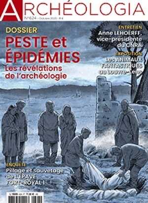 n°624, Octobre 2023. Dossier : Peste et épidémies, les révélations de l'archéologie.