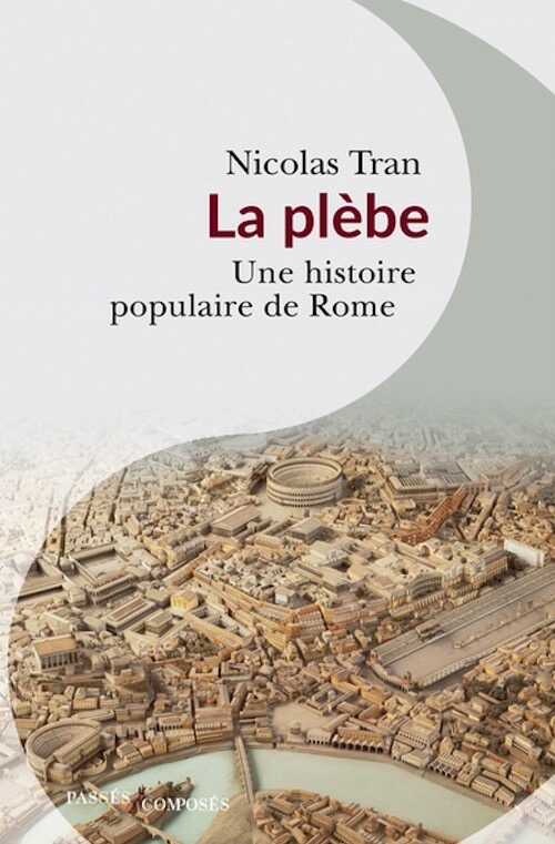 La plèbe. Une histoire populaire de Rome, 2023, 288 p.