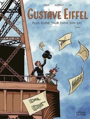 Gustave Eiffel. Plus d'une tour dans son sac, 2023, 56 p. Bande dessinée Jeunesse à partir de 8 ans