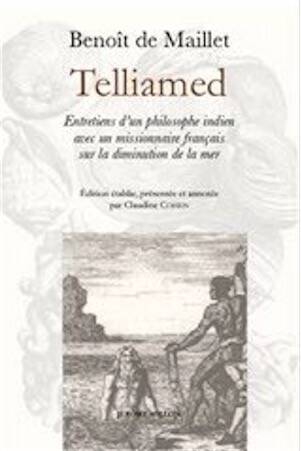 DE MAILLET B. - Telliamed - 1755. Entretien d'un philosophe indien avec un missionnaire français sur la diminution de la mer, 2023, 408 p.