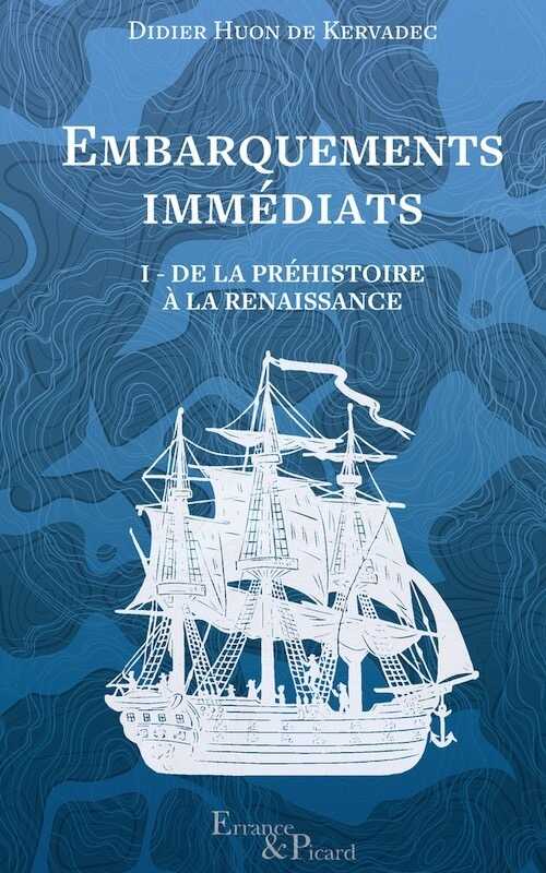 Embarquements immédiats I. De la préhistoire à la Renaissance, 2023, 368 p.