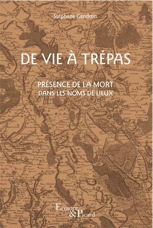 De vie à trépas. Présence de la mort dans les noms de lieux, 2023, 160 p.