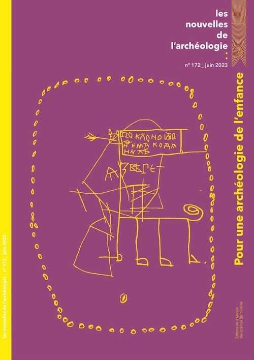 n°172, Juin 2023. Pour une archéologie de l'enfance.