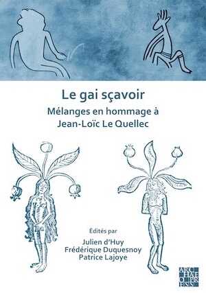 Le gai sçavoir. Mélanges en hommage à Jean-Loïc Le Quellec, 2023, 666 p.