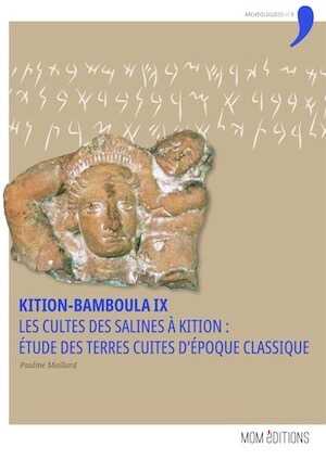 Kition-Bamboula IX. Les cultes des Salines à Kition : étude des terres cuites d'époque classique, 2023, 652 p.