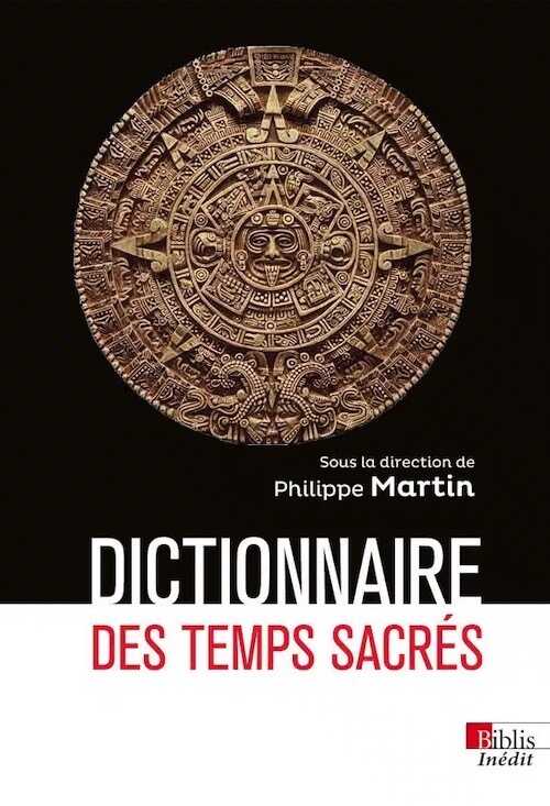 Dictionnaire des temps sacrés, 2023, 526 p.