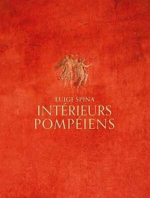 Intérieurs pompéiens, 2023, 480 p.