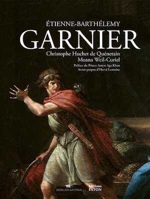 Etienne-Barthélemy Garnier (1765-1849). De l'Académie royale à l'Institut de France, 2023, 544 p., 200 ill.