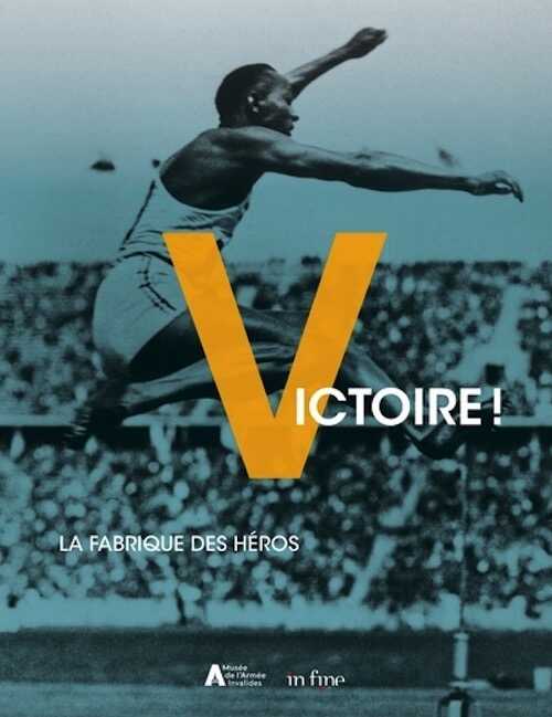 Victoire ! La Fabrique des héros, (cat. expo. Musée de l'Armée, oct. 2023 - janv. 2024), 2023, 344 p.