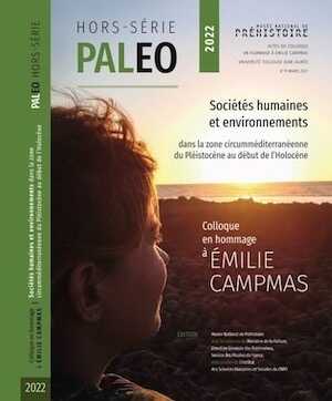 Sociétés humaines et environnements dans la zone circumméditerranéenne du Pléistocène au début de l'Holocène, (actes du colloque en hommage à Emilie Campmas, Université Toulouse Jean Jaurès, mars 2021), Hors-Série Paléo 2022), 2023.