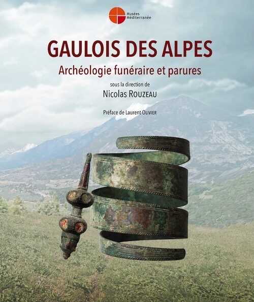 Gaulois des Alpes. Archéologie funéraire et parures, 2023, 384 p.
