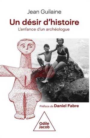 Un désir d'histoire. L'enfance d'un archéologue, 2023, 256 p.
