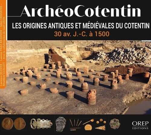 ArchéoCotentin. Les origines antiques et médiévales du Cotentin - 30 av. J.-C. à 1500, 2023, 128 p.