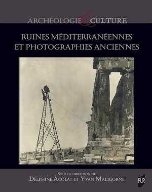 Ruines méditerranéennes et photographies anciennes, 2023, 266 p.