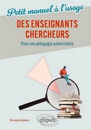 Petit manuel à l'usage de nos enseignants-chercheurs. Pour une pédagogie universitaire, 2023, 64 p.